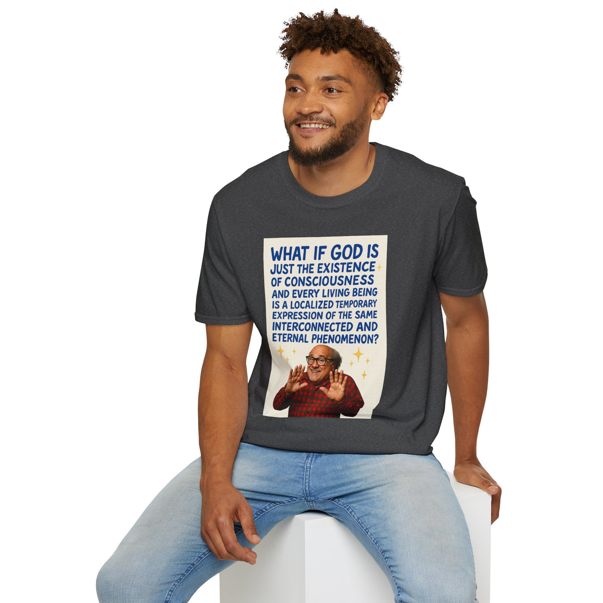 Philosophic Danny D Crewneck T-Shirt — “What If God Is…” Consciousness Tee