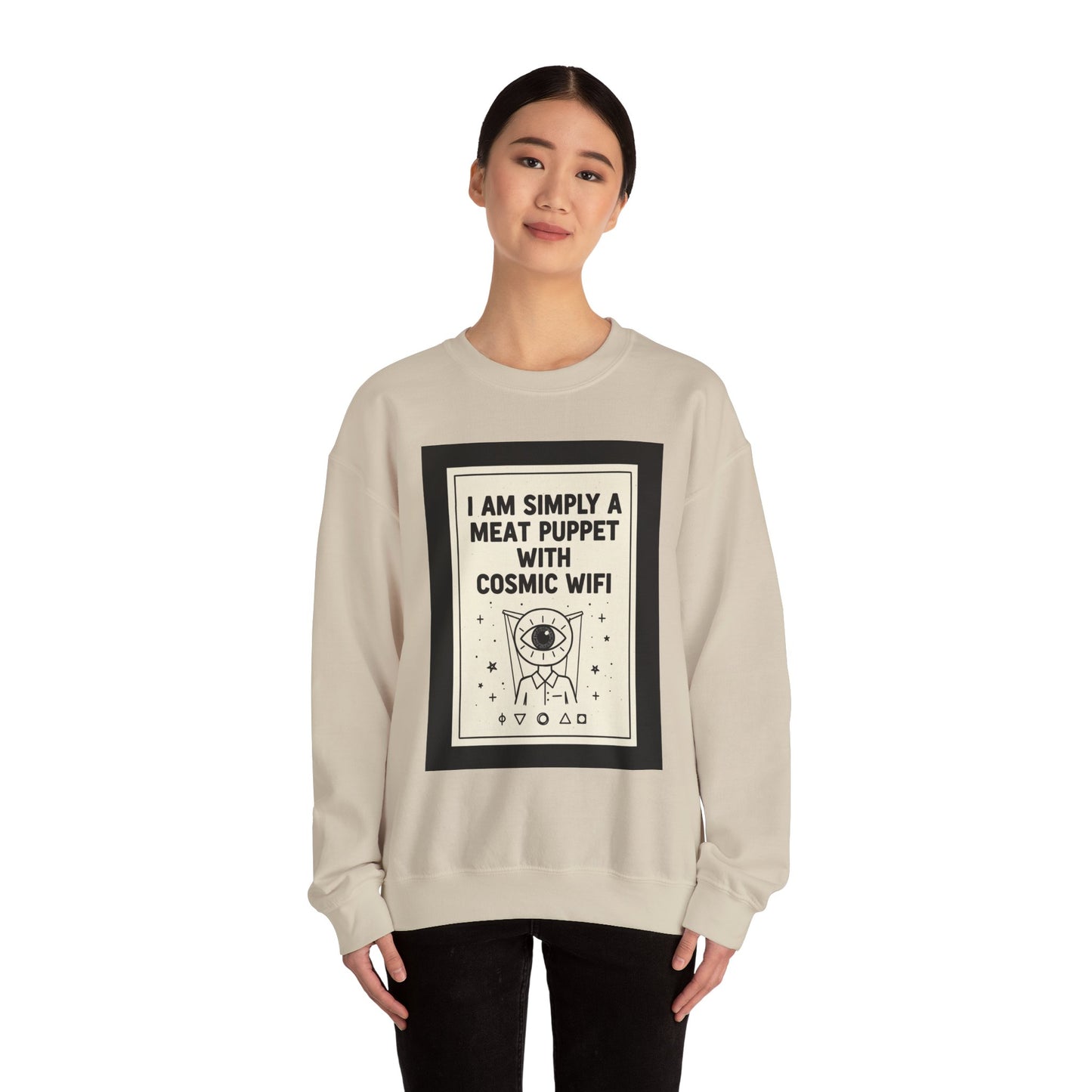 “I Am Simply a Meat Puppet with Cosmic WiFi” Crewneck Sweatshirt