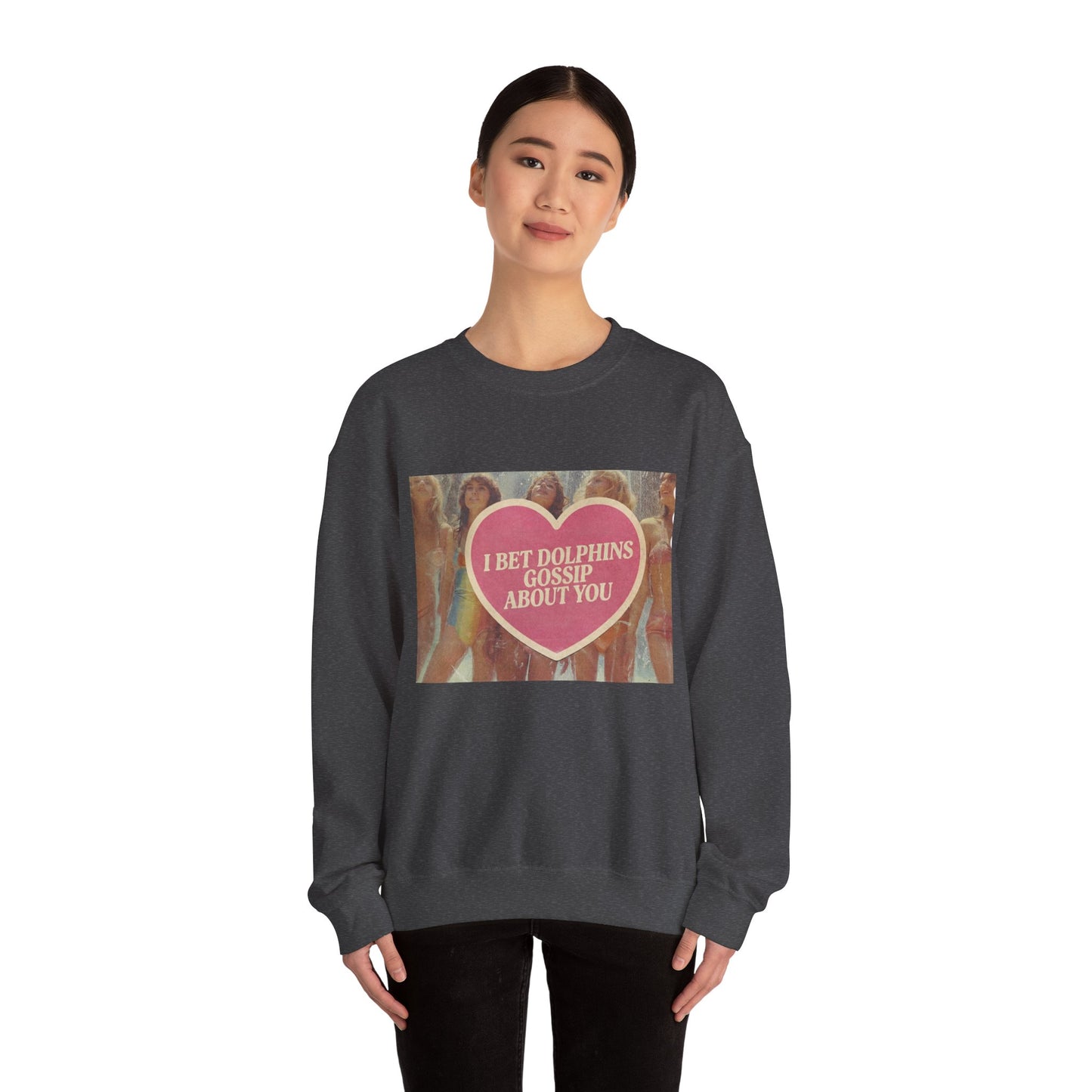 The Paranoia Pullover — 'I Bet Dolphins Gossip About You' Vintage Heart Crew Neck Sweatshirt