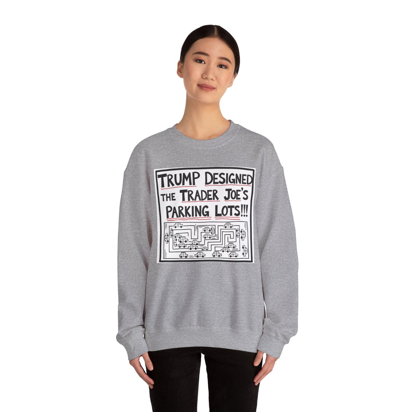 Trump Designed the Trader Joe's Parking Lots! - Trickle Down Tears Crewneck Sweatshirt