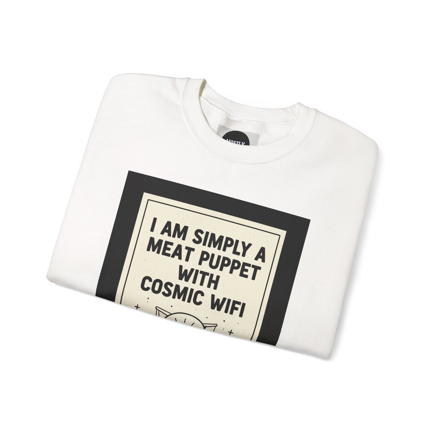 “I Am Simply a Meat Puppet with Cosmic WiFi” Crewneck Sweatshirt