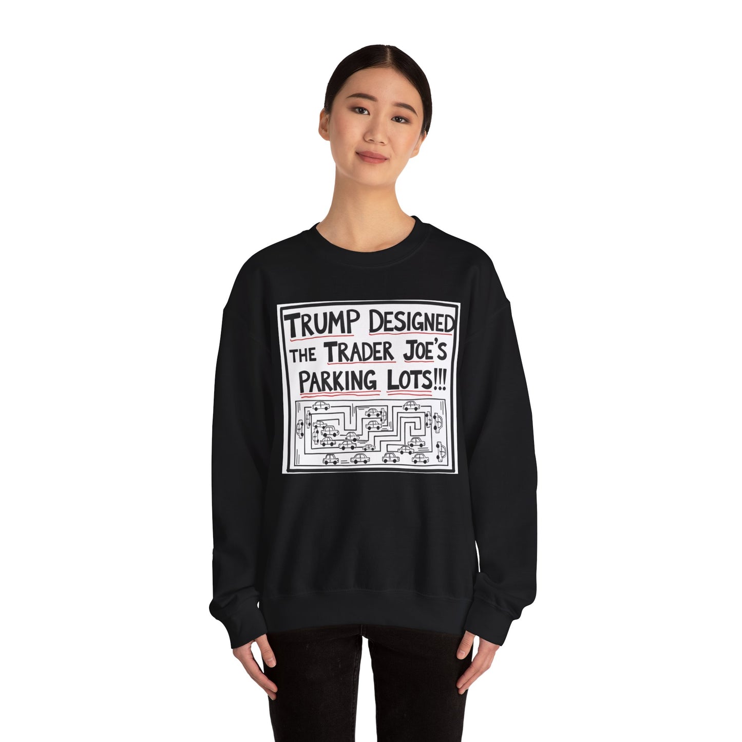 Trump Designed the Trader Joe's Parking Lots! - Trickle Down Tears Crewneck Sweatshirt