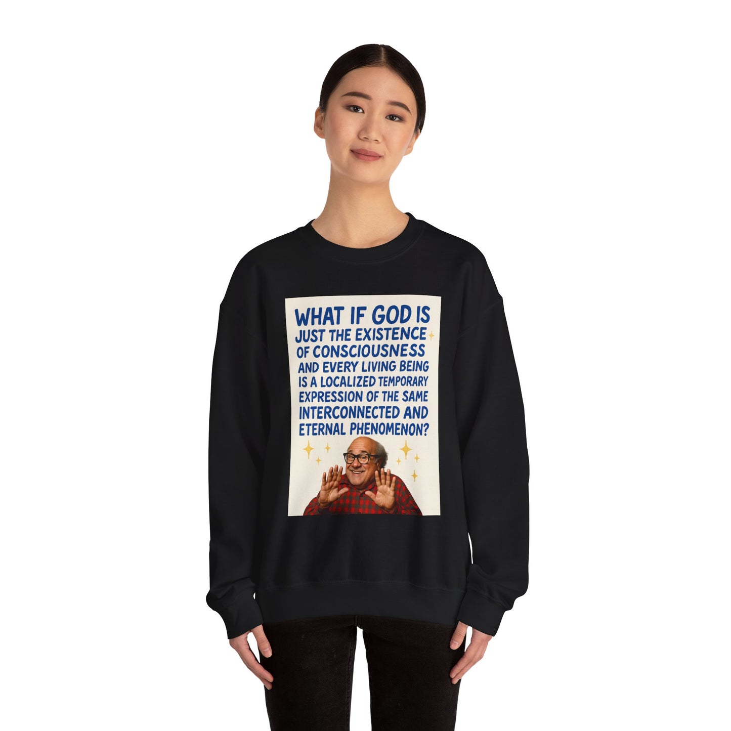 Philosophic Danny D Crewneck Sweatshirt — “What If God Is…” Graphic