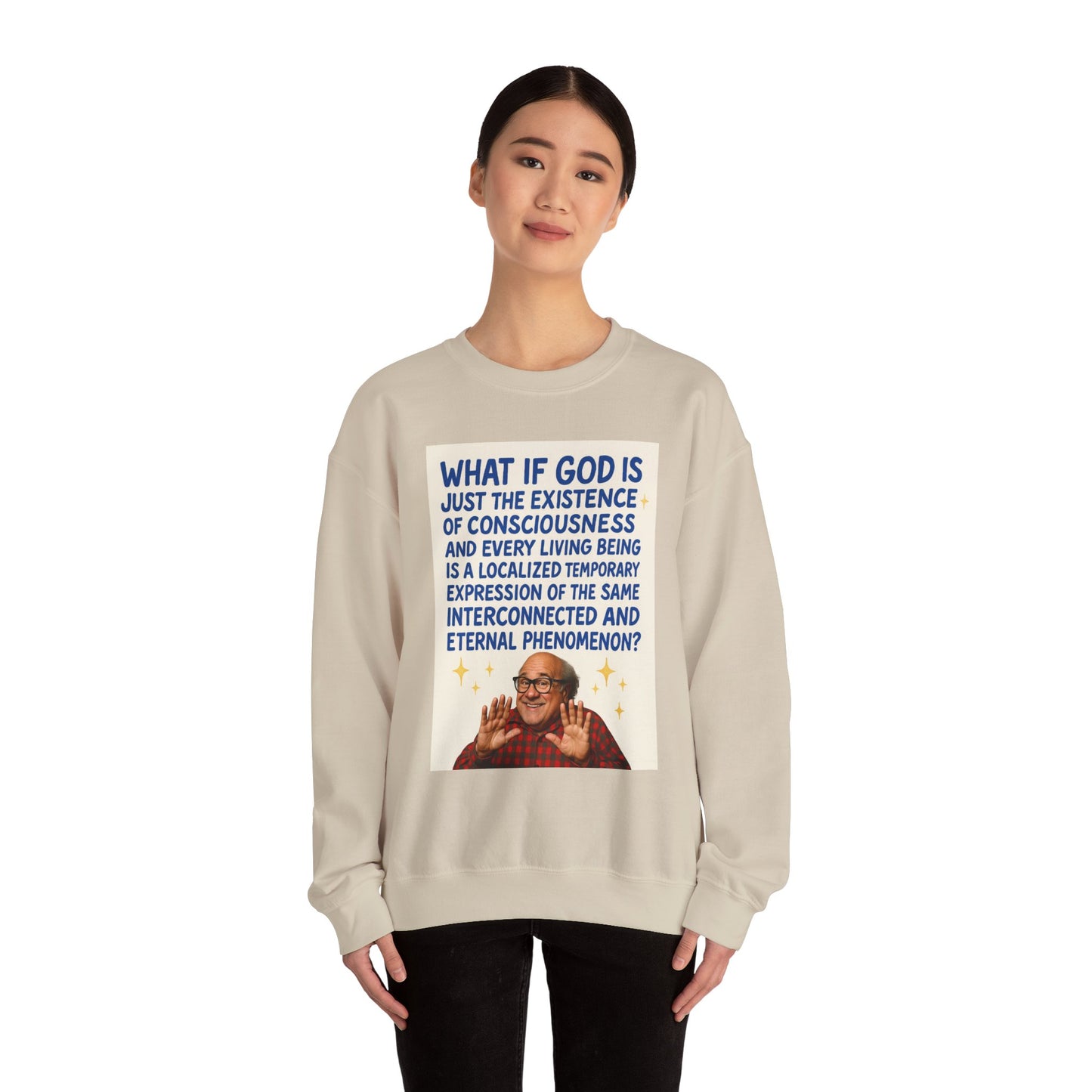 Philosophic Danny D Crewneck Sweatshirt — “What If God Is…” Graphic