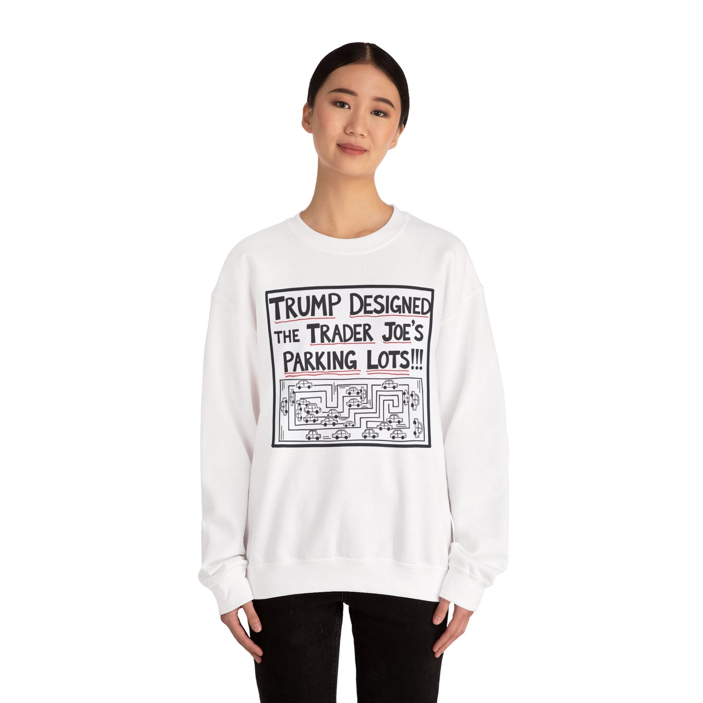Trump Designed the Trader Joe's Parking Lots! - Trickle Down Tears Crewneck Sweatshirt