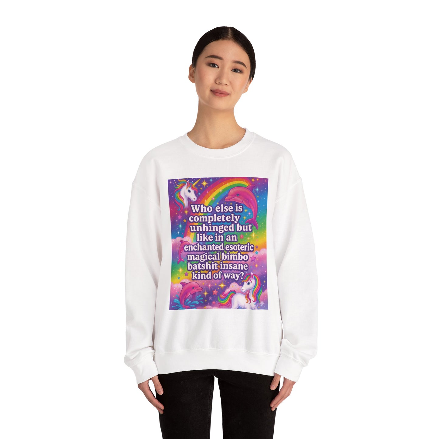 Magical Bimbo Unicorn Sweatshirt — "Completely Unhinged but Enchanted" Crewneck