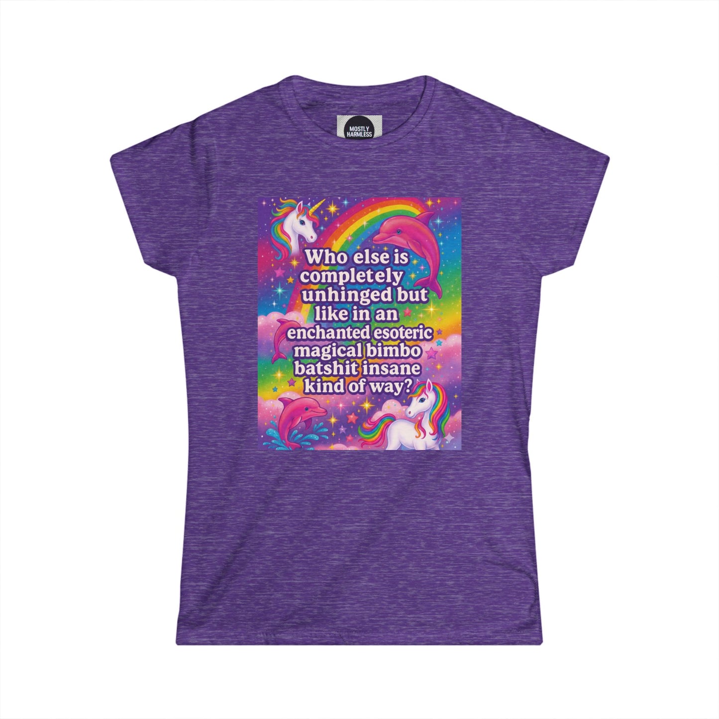 Magical Bimbo Unicorn — "Completely Unhinged but Enchanted" Fitted Tee