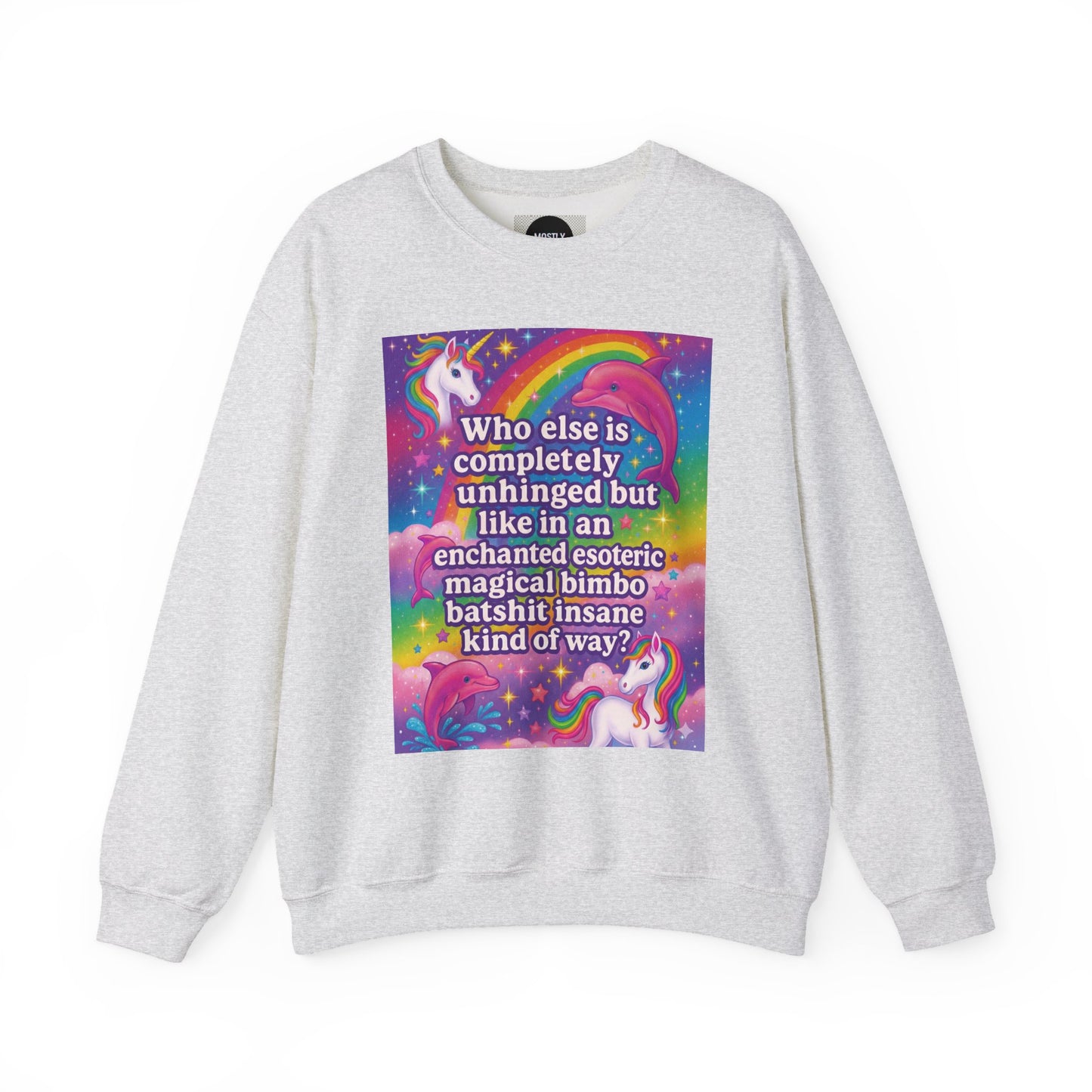 Magical Bimbo Unicorn Sweatshirt — "Completely Unhinged but Enchanted" Crewneck