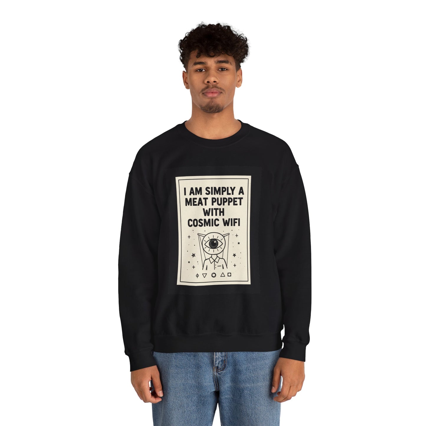 “I Am Simply a Meat Puppet with Cosmic WiFi” Crewneck Sweatshirt