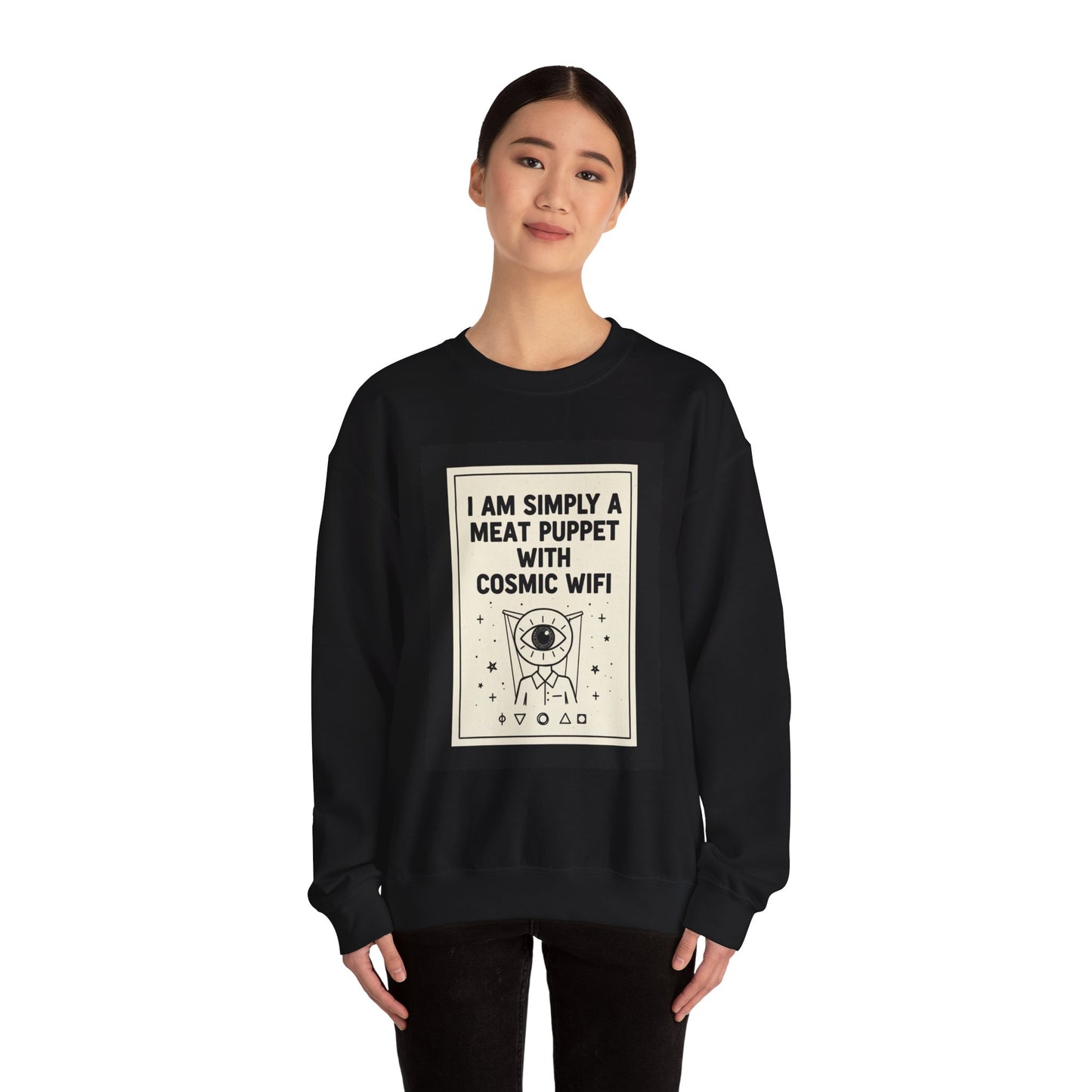 “I Am Simply a Meat Puppet with Cosmic WiFi” Crewneck Sweatshirt
