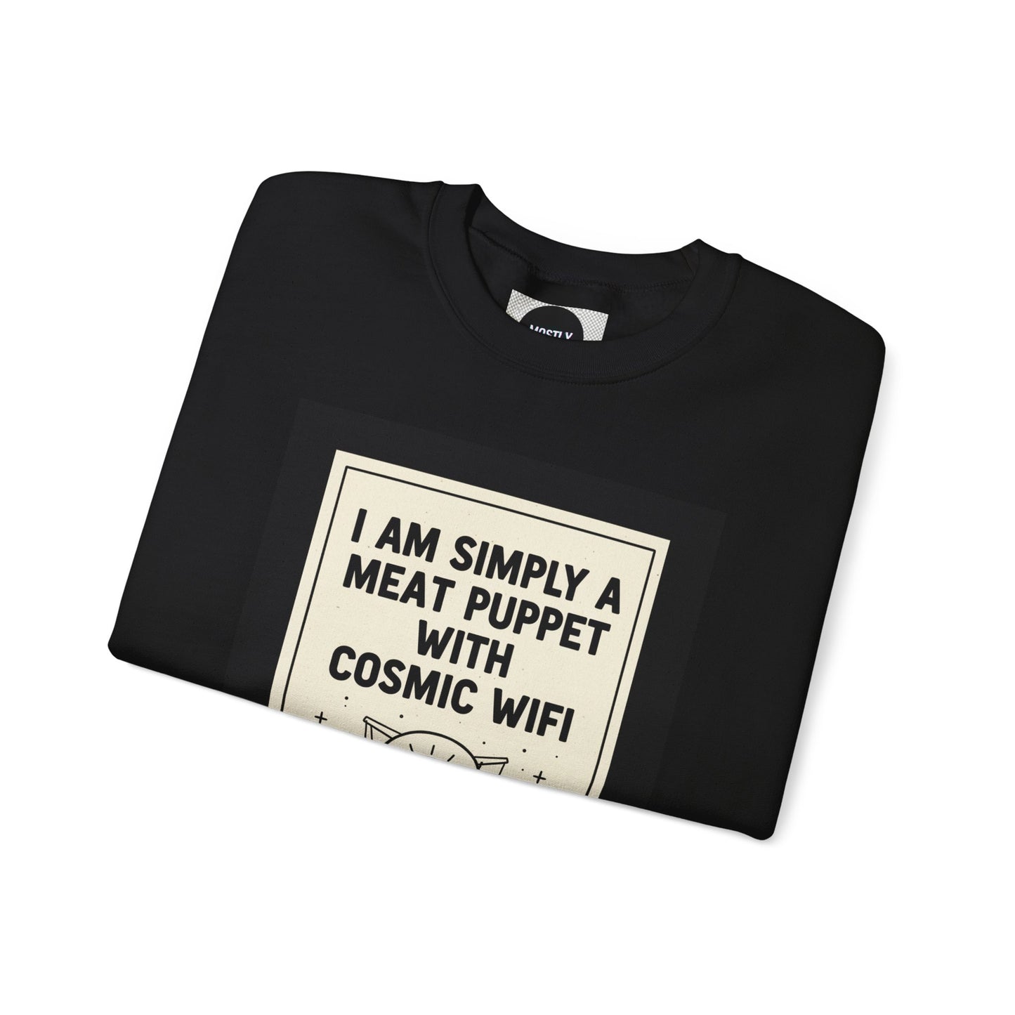 “I Am Simply a Meat Puppet with Cosmic WiFi” Crewneck Sweatshirt