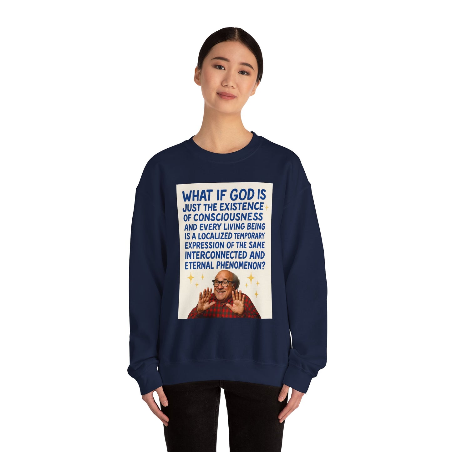 Philosophic Danny D Crewneck Sweatshirt — “What If God Is…” Graphic
