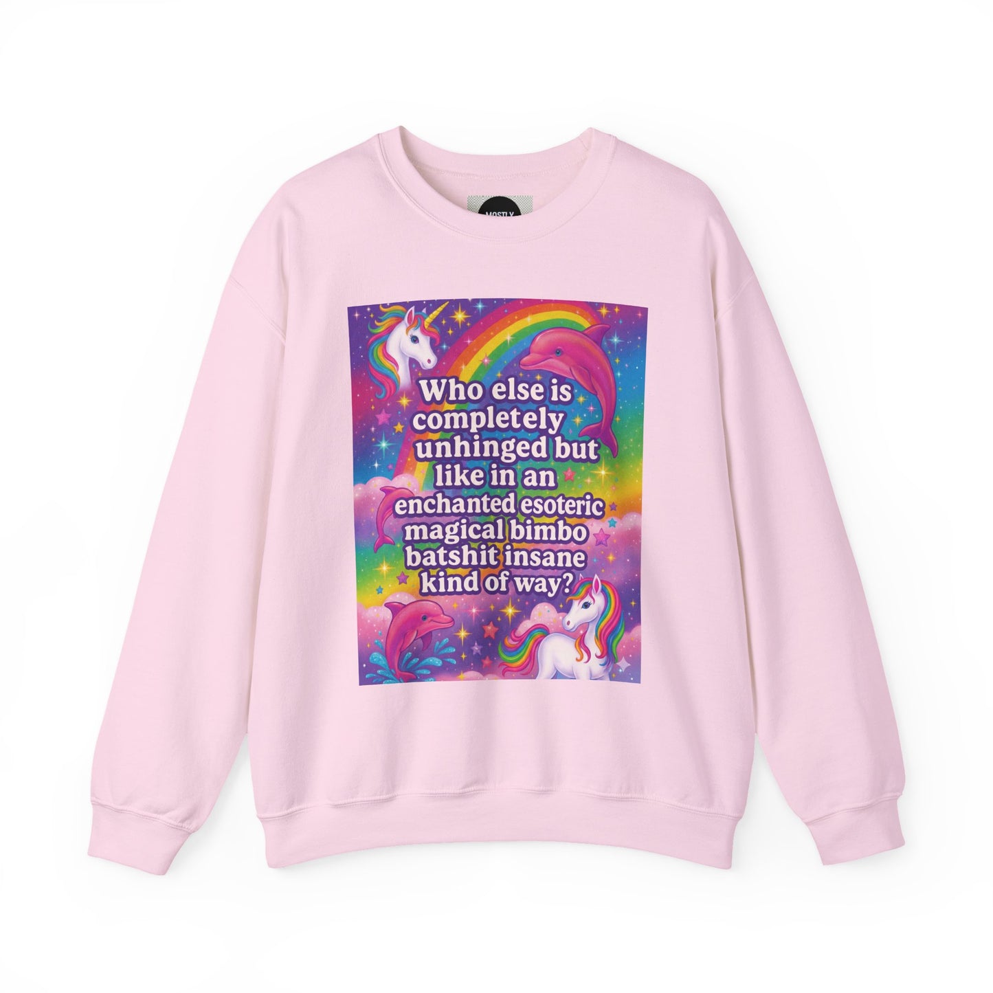 Magical Bimbo Unicorn Sweatshirt — "Completely Unhinged but Enchanted" Crewneck