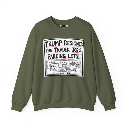 Trump Designed the Trader Joe's Parking Lots! - Trickle Down Tears Crewneck Sweatshirt