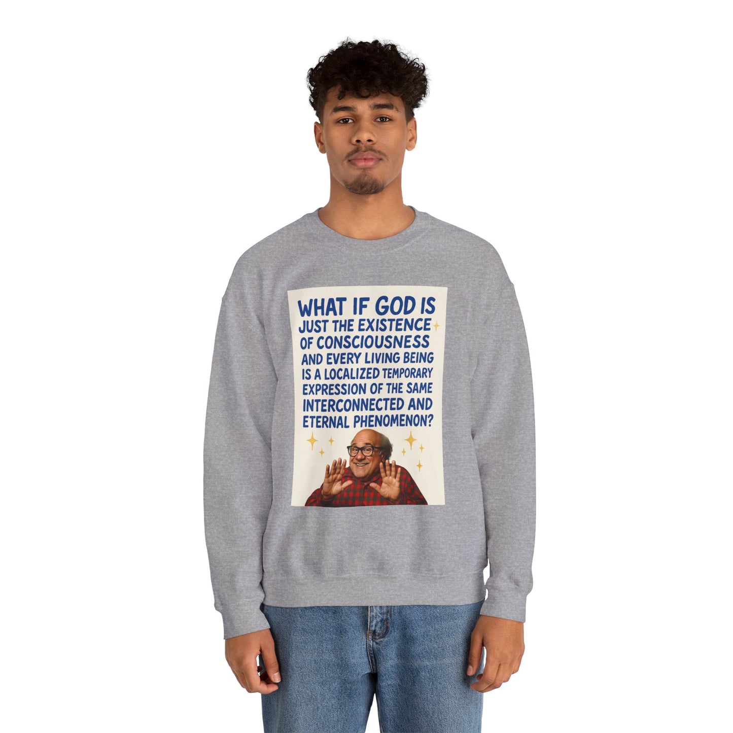 Philosophic Danny D Crewneck Sweatshirt — “What If God Is…” Graphic