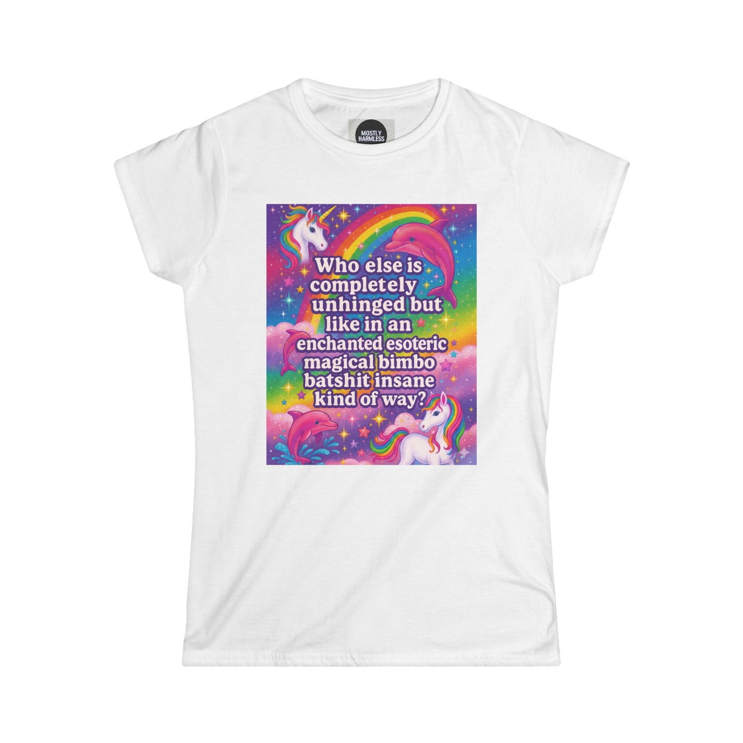 Magical Bimbo Unicorn — "Completely Unhinged but Enchanted" Fitted Tee