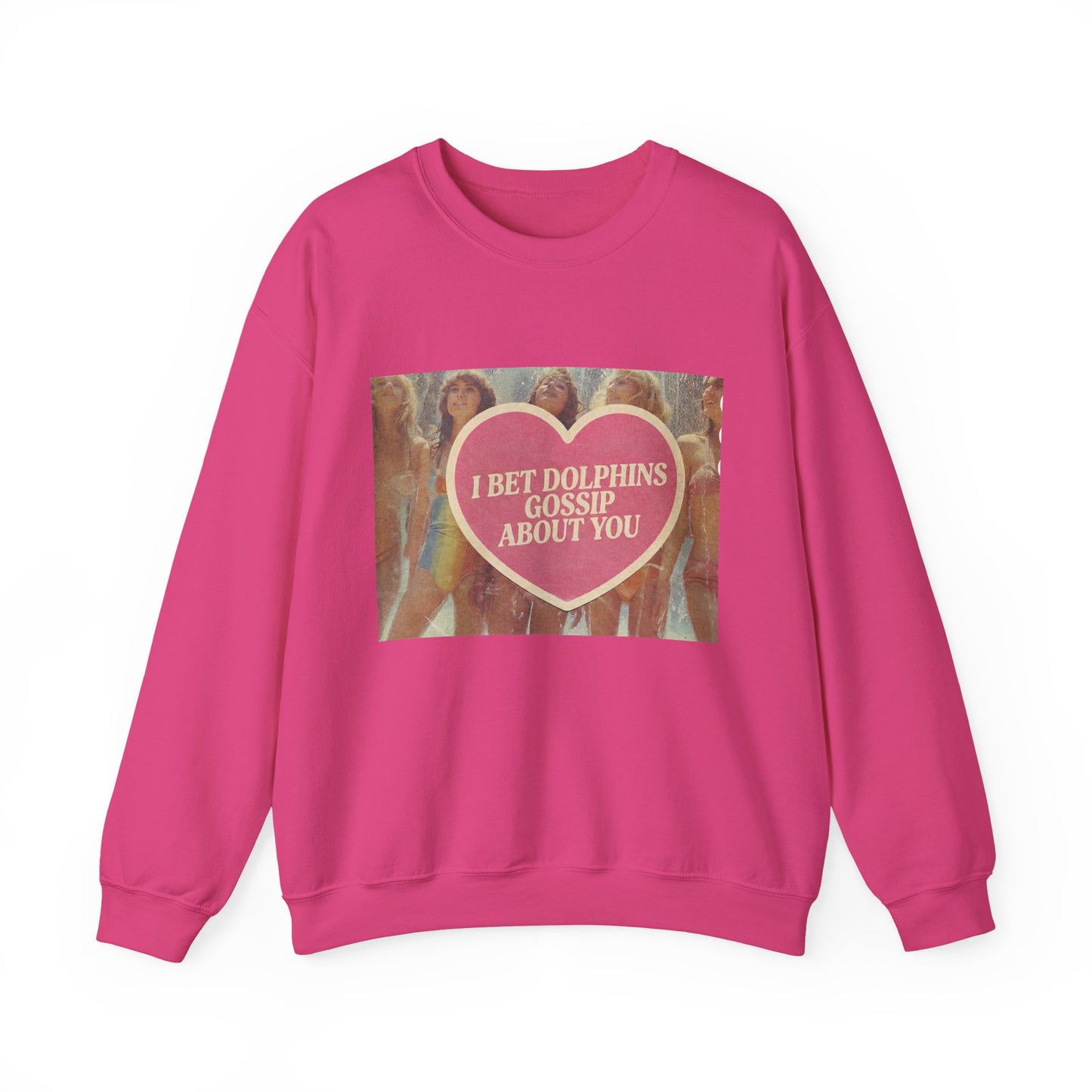 The Paranoia Pullover — 'I Bet Dolphins Gossip About You' Vintage Heart Crew Neck Sweatshirt