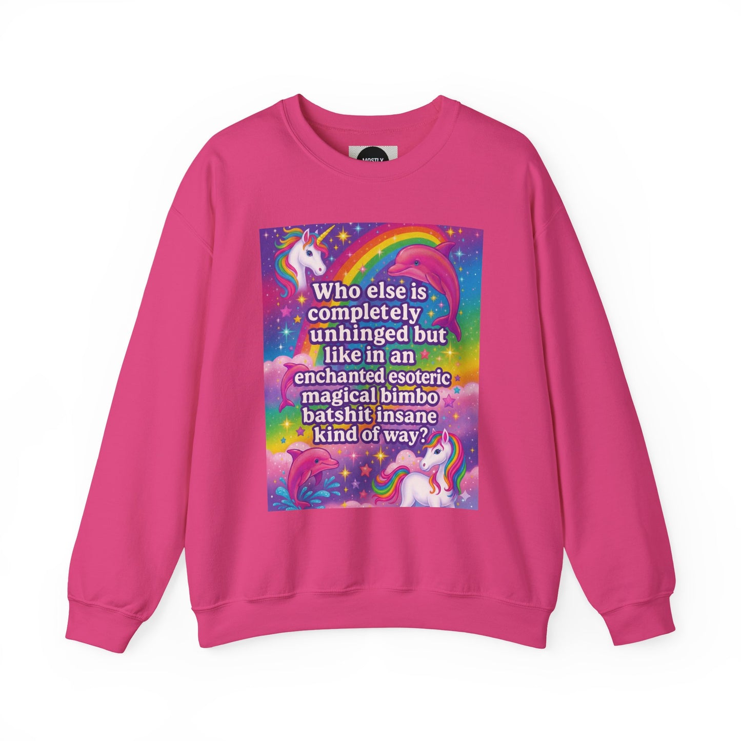 Magical Bimbo Unicorn Sweatshirt — "Completely Unhinged but Enchanted" Crewneck