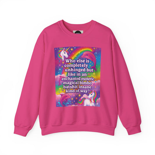 Magical Bimbo Unicorn Sweatshirt — "Completely Unhinged but Enchanted" Crewneck