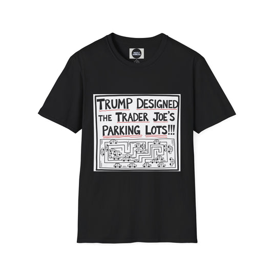 Trump Designed the Trader Joe's Parking Lots!!! Trickle Down Tears Graphic Unisex Tee