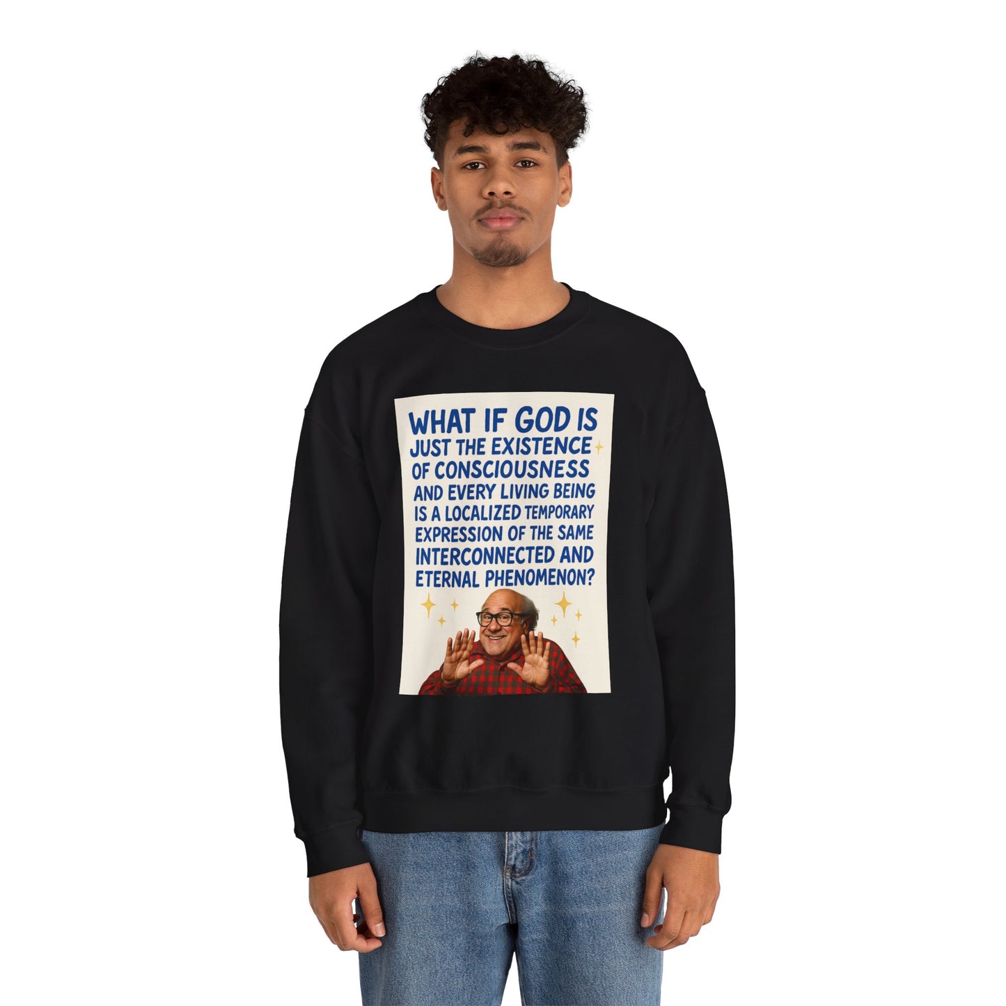 Philosophic Danny D Crewneck Sweatshirt — “What If God Is…” Graphic