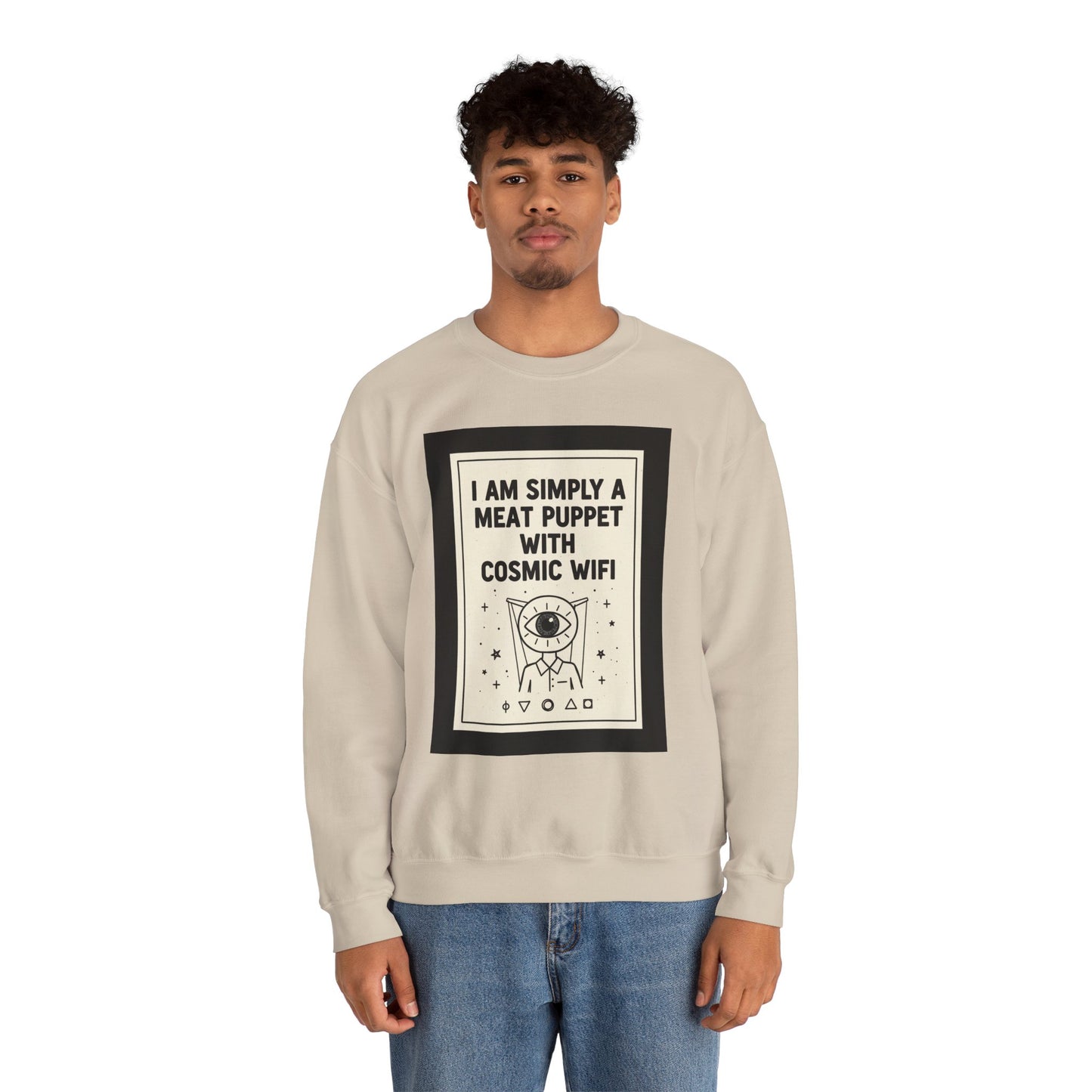 “I Am Simply a Meat Puppet with Cosmic WiFi” Crewneck Sweatshirt