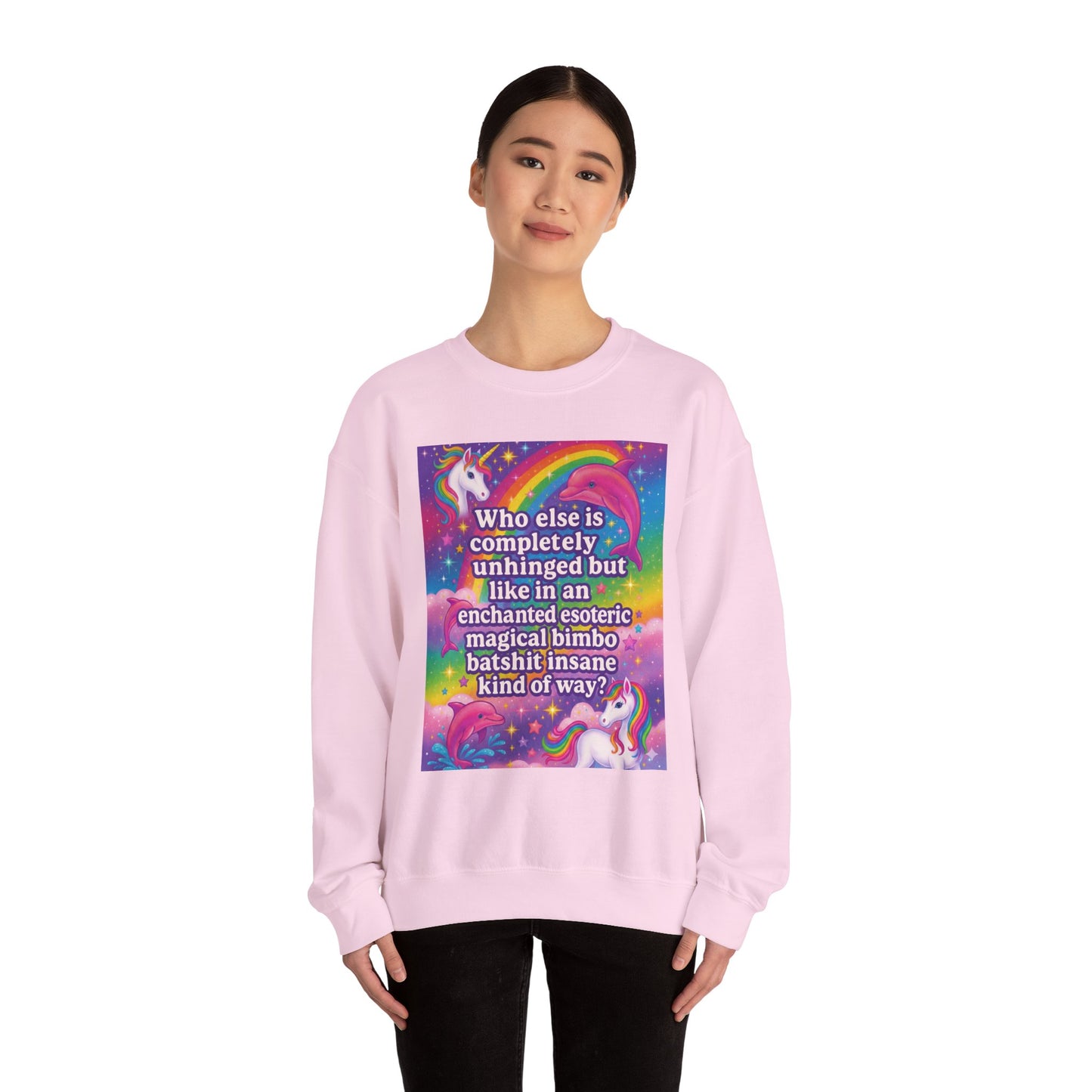 Magical Bimbo Unicorn Sweatshirt — "Completely Unhinged but Enchanted" Crewneck