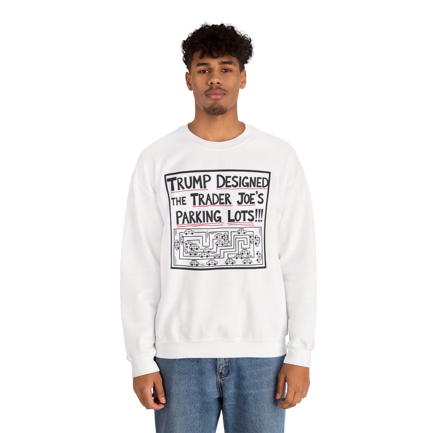 Trump Designed the Trader Joe's Parking Lots! - Trickle Down Tears Crewneck Sweatshirt