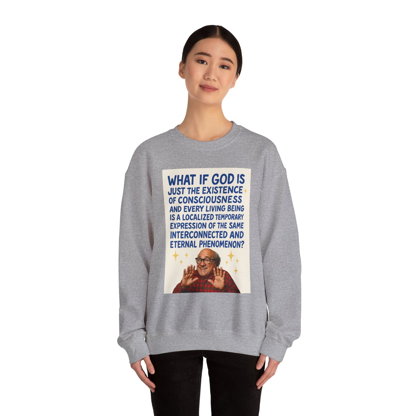 Philosophic Danny D Crewneck Sweatshirt — “What If God Is…” Graphic