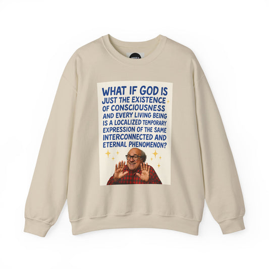 Philosophic Danny D Crewneck Sweatshirt — “What If God Is…” Graphic