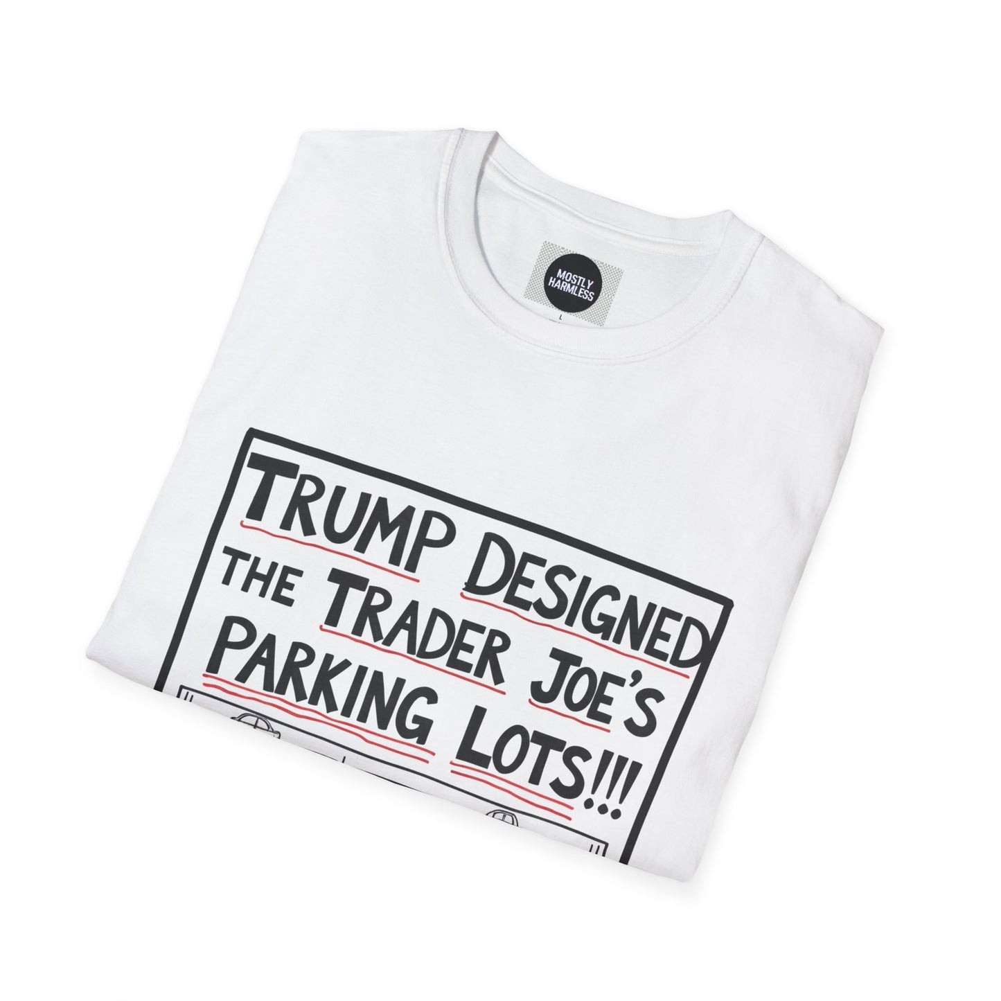 Trump Designed the Trader Joe's Parking Lots!!! Trickle Down Tears Graphic Unisex Tee
