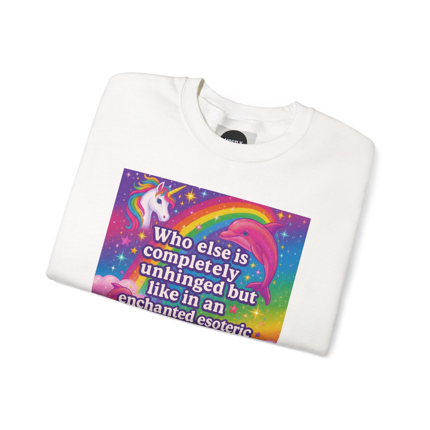Magical Bimbo Unicorn Sweatshirt — "Completely Unhinged but Enchanted" Crewneck
