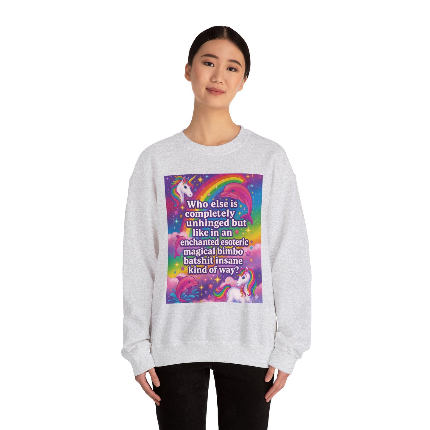 Magical Bimbo Unicorn Sweatshirt — "Completely Unhinged but Enchanted" Crewneck