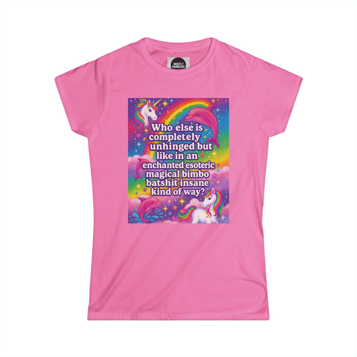 Magical Bimbo Unicorn — "Completely Unhinged but Enchanted" Fitted Tee