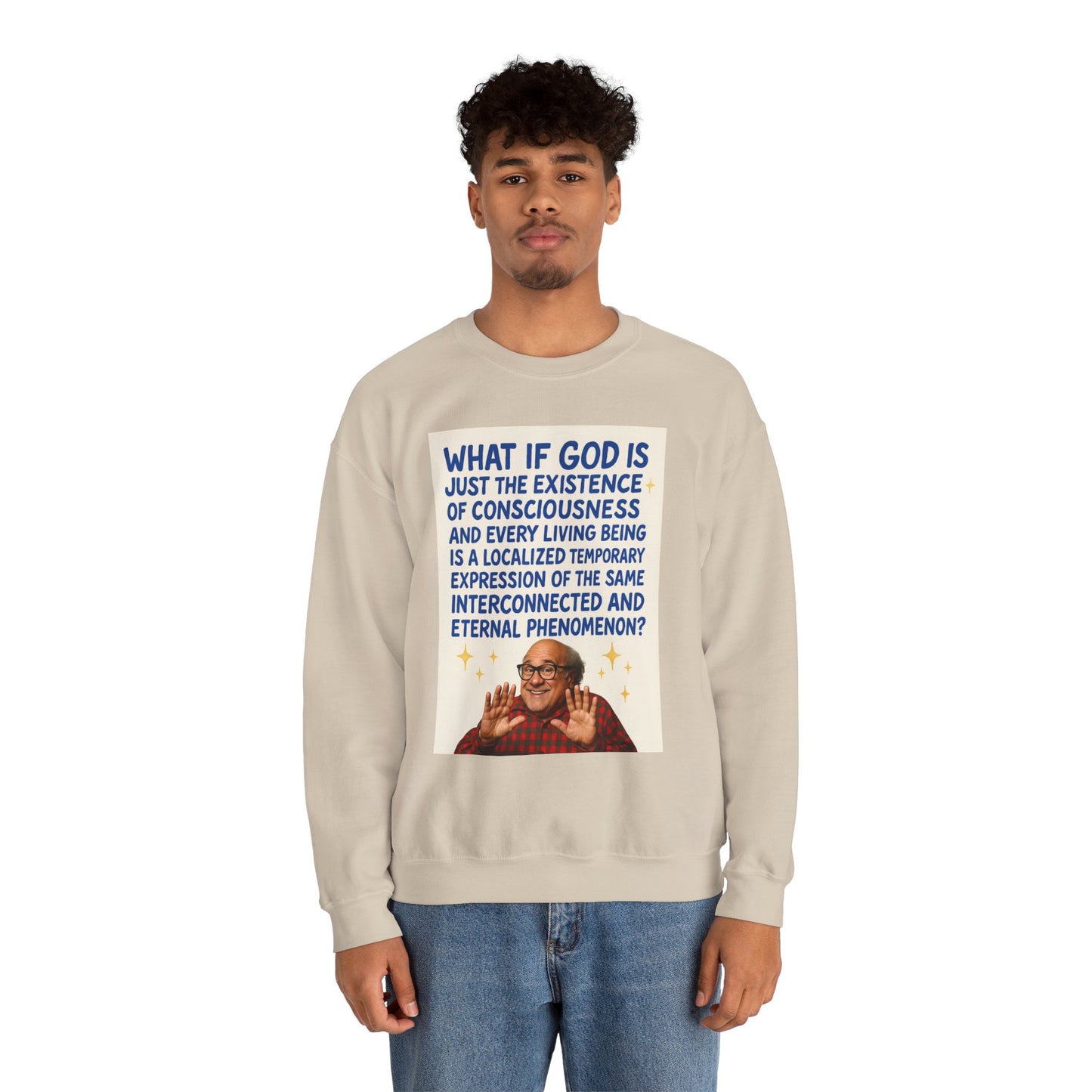 Philosophic Danny D Crewneck Sweatshirt — “What If God Is…” Graphic