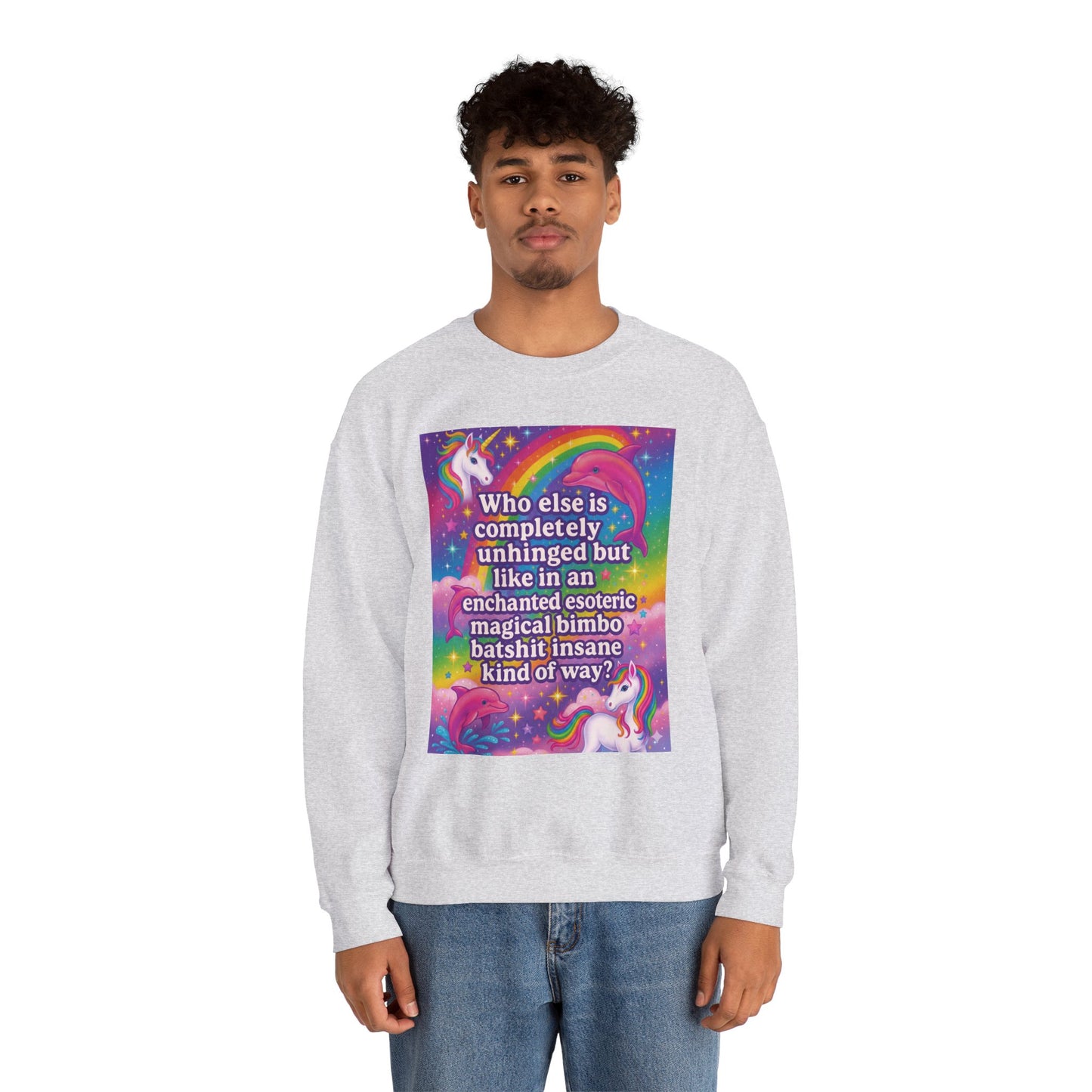 Magical Bimbo Unicorn Sweatshirt — "Completely Unhinged but Enchanted" Crewneck