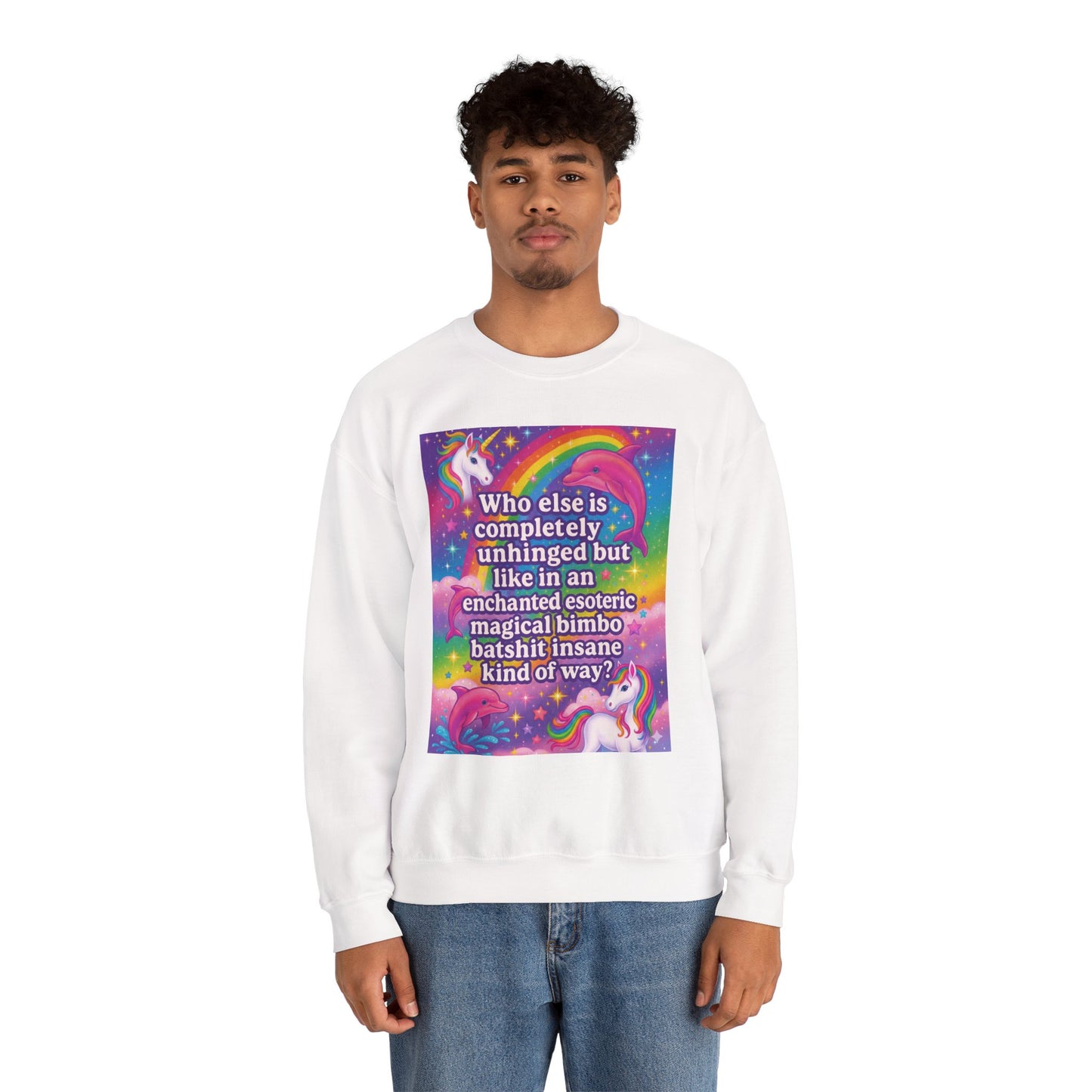 Magical Bimbo Unicorn Sweatshirt — "Completely Unhinged but Enchanted" Crewneck