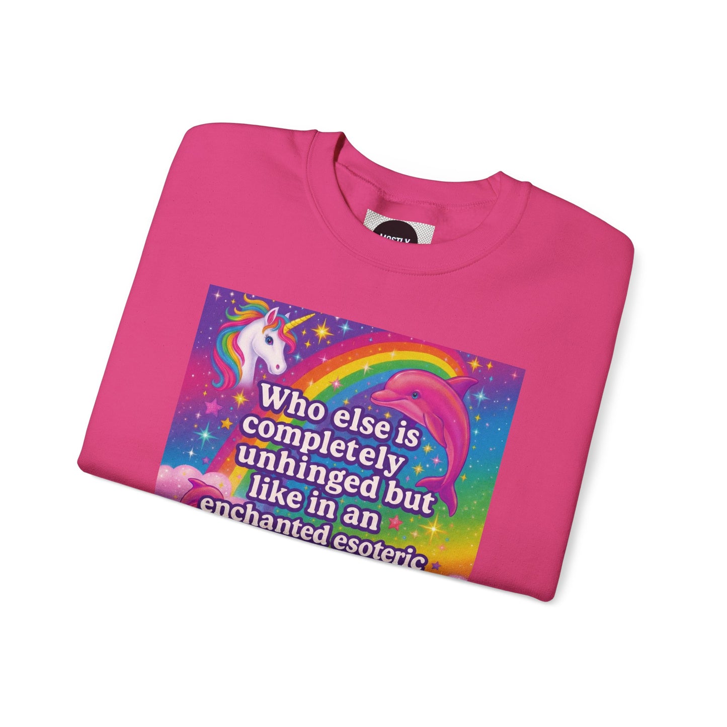 Magical Bimbo Unicorn Sweatshirt — "Completely Unhinged but Enchanted" Crewneck