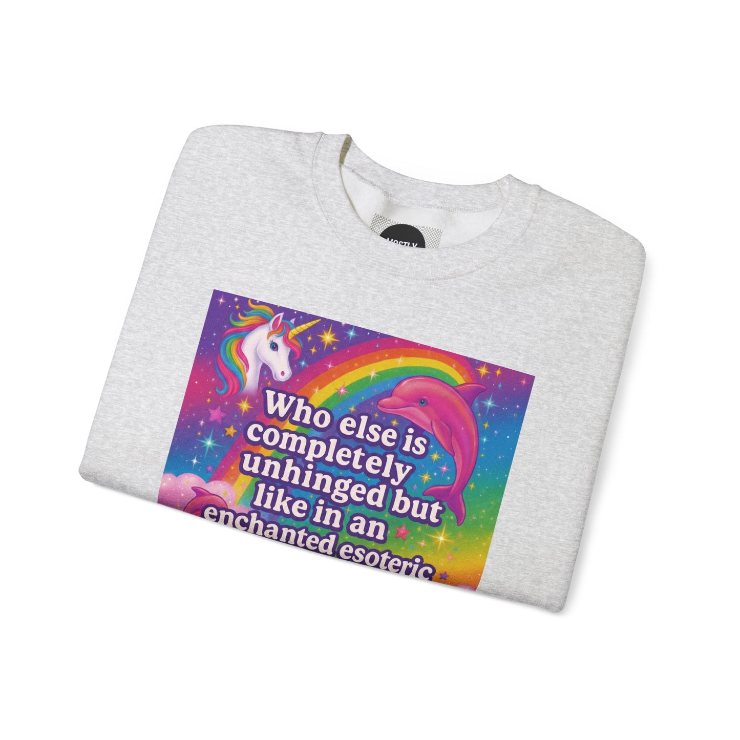 Magical Bimbo Unicorn Sweatshirt — "Completely Unhinged but Enchanted" Crewneck
