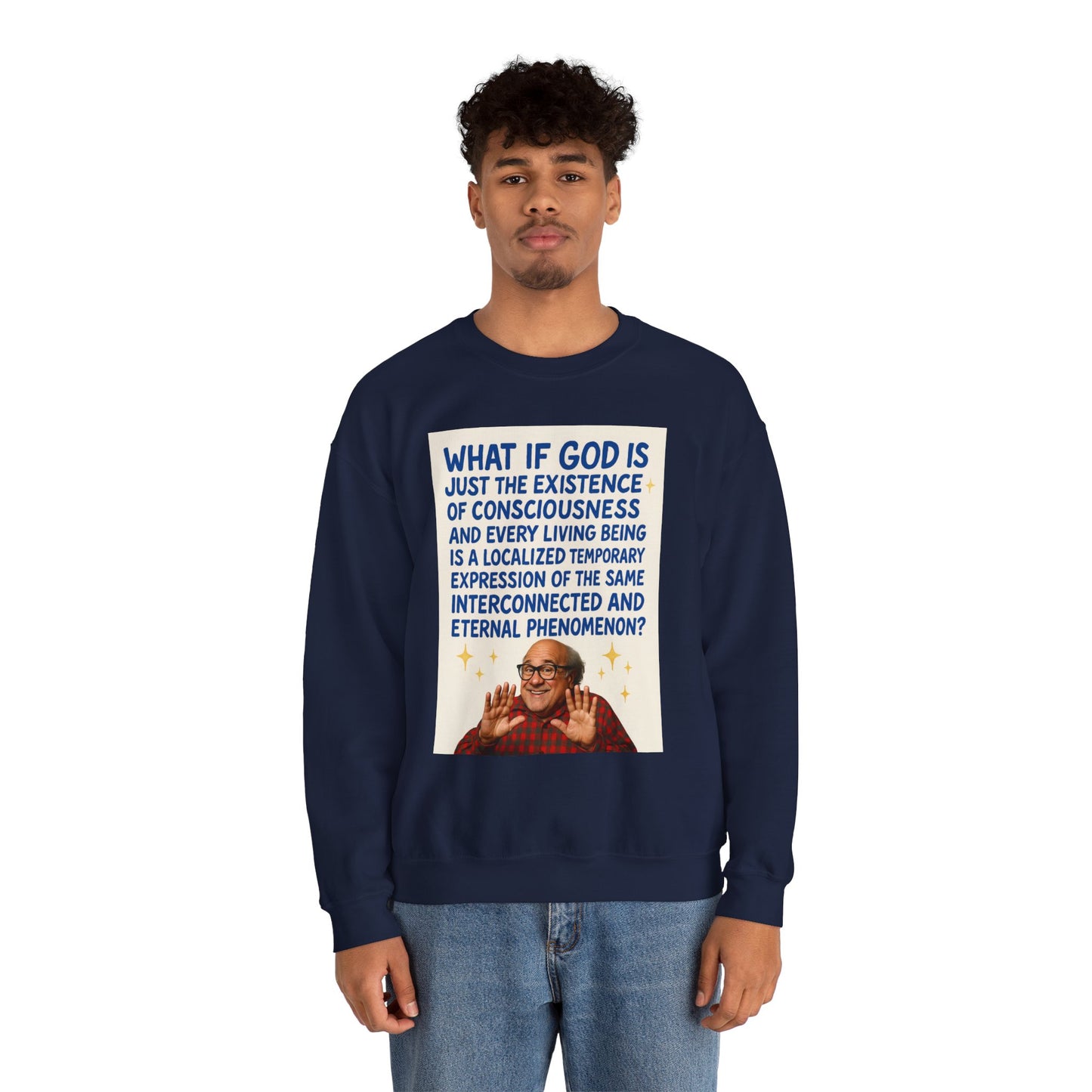 Philosophic Danny D Crewneck Sweatshirt — “What If God Is…” Graphic